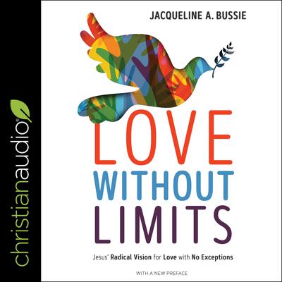Love Without Limits by Jacqueline A. Bussie audiobook