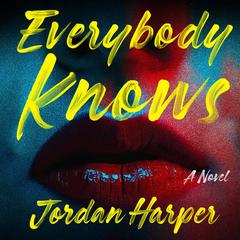 Everybody Knows by Jordan Harper audiobook