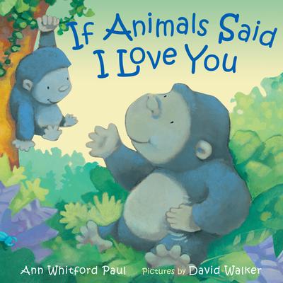 If Animals Said I Love You by Ann Whitford Paul audiobook