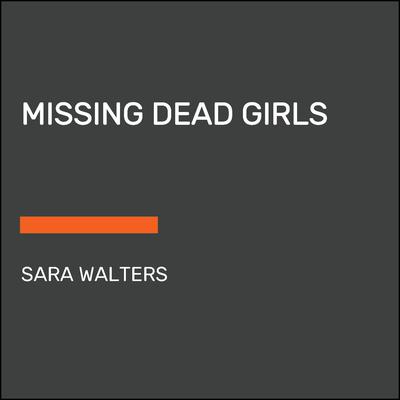 Missing Dead Girls by Sara Walters audiobook