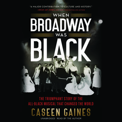 When Broadway Was Black by Caseen Gaines audiobook