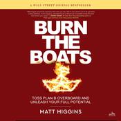 Burn the Boats by  Matt Higgins audiobook