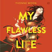 My Flawless Life by  Yvonne Woon audiobook