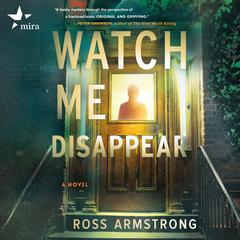 Watch Me Disappear by Ross Armstrong audiobook