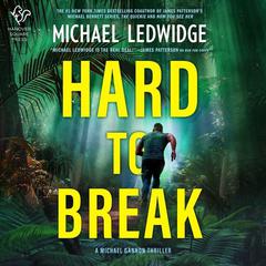 Hard to Break by Michael Ledwidge audiobook