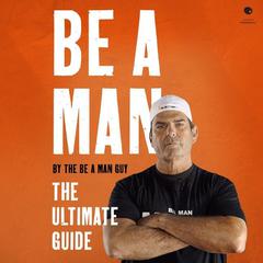 Be a Man by The Be a Man Guy audiobook