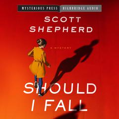 Should I Fall by Scott Shepherd audiobook