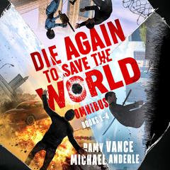Die Again to Save the World Omnibus by Michael Anderle audiobook