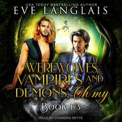 Werewolves, Vampires and Demons, Oh My by Eve Langlais audiobook