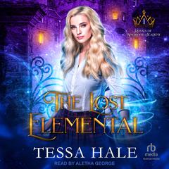 The Lost Elemental by Tessa Hale audiobook