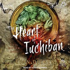 The Heart of Iuchiban by Evan Dicken audiobook