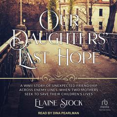 Our Daughters' Last Hope by Elaine Stock audiobook