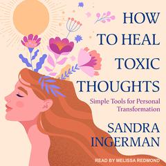 How to Heal Toxic Thoughts by Sandra Ingerman audiobook