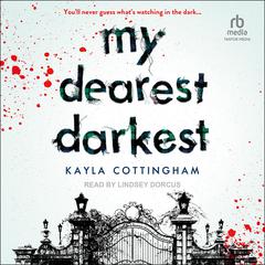 My Dearest Darkest by Kayla Cottingham audiobook