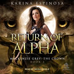 Return of the Alpha by Karina Espinosa audiobook