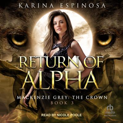 Return of the Alpha by Karina Espinosa audiobook