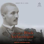 The First Black Archaeologist by  John W.I. Lee audiobook