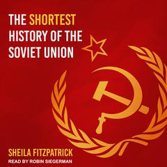 The Shortest History of the Soviet Union by Sheila Fitzpatrick audiobook
