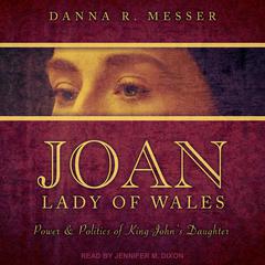 Joan, Lady of Wales by Danna R. Messer audiobook