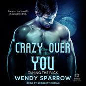 Crazy Over You by  Wendy Sparrow audiobook