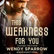 This Weakness For You by  Wendy Sparrow audiobook