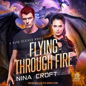 Flying Through Fire by  Nina Croft audiobook