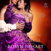 Eloping With The Princess by  Robyn DeHart audiobook