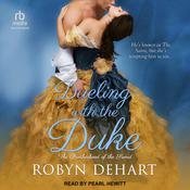 Dueling With the Duke by  Robyn DeHart audiobook