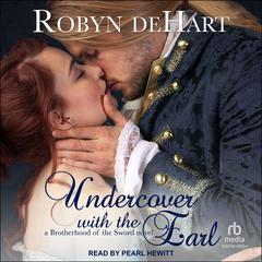 Undercover with the Earl by Robyn DeHart audiobook