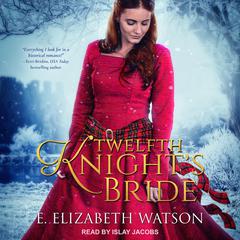 Twelfth Knight’s Bride by E. Elizabeth Watson audiobook