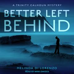 Better Left Behind by Melinda Di Lorenzo audiobook