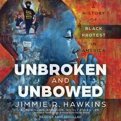 Unbroken and Unbowed by Jimmie R. Hawkins audiobook