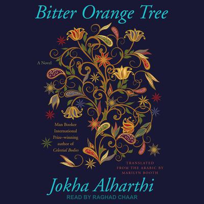 Bitter Orange Tree by Jokha Alharthi audiobook