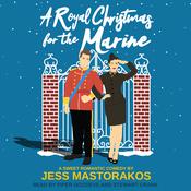 A Royal Christmas For The Marine by  Jess Mastorakos audiobook