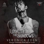 Loyalty in the Shadows by  Veronica Eden audiobook