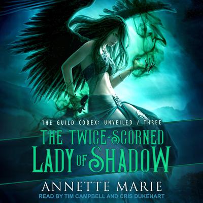 The Twice-Scorned Lady of Shadow by Annette Marie audiobook