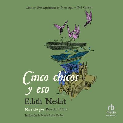 Cinco chicos y eso (Five Children and It) by Edith Nesbit audiobook