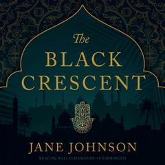 The Black Crescent by Jane Johnson audiobook