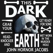 This Dark Earth by  John Hornor Jacobs audiobook
