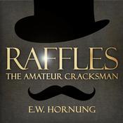 Raffles - The Amateur Cracksman by  E. W. Hornung audiobook