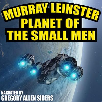 Planet of the Small Men by Murray Leinster audiobook