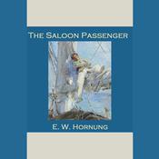 The Saloon Passenger by  E. W. Hornung audiobook
