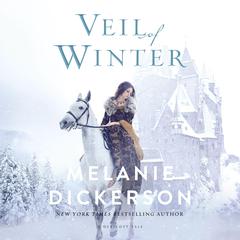 Veil of Winter by Melanie Dickerson audiobook