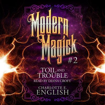Toil and Trouble by Charlotte E. English audiobook