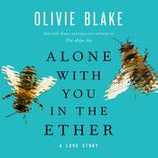 Alone with You in the Ether by  Olivie Blake audiobook