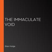 The Immaculate Void by  Brian Hodge audiobook