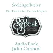 Seelengeflüster-Die Botschaften Deines Körpers by  Julia Cannon audiobook