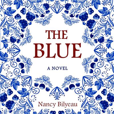 The Blue by Nancy Bilyeau audiobook