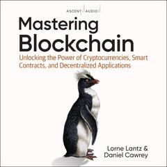 Mastering Blockchain by Daniel Cawrey audiobook