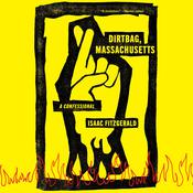 Dirtbag, Massachusetts by  Isaac Fitzgerald audiobook